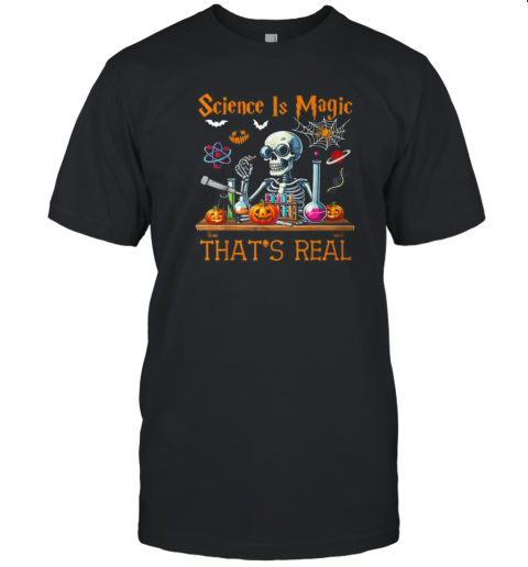 Science Is Magic Halloween Skeleton Students Teacher T-Shirt