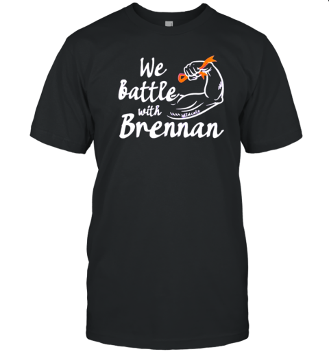 We Battle With Brennan T-Shirt