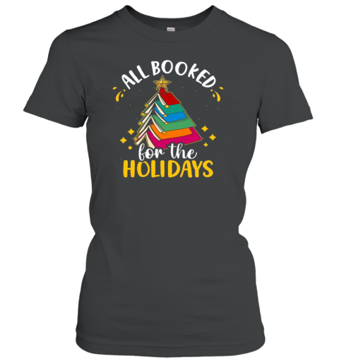 All Booked For The Holidays T- Classic Women's T-shirt