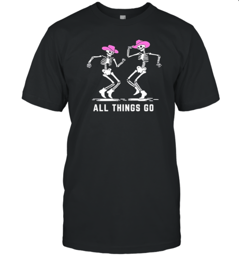 All things go skeleton cowboy T-Shirt