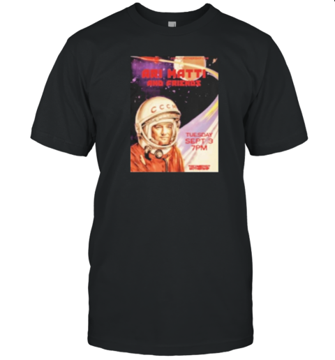 Ari Matti And Friends Sept 3 2024 Comedy Mothership In Austin TX Poster T-Shirt