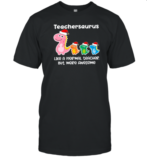 Christmas Teachersaurus Teacher T-Shirt