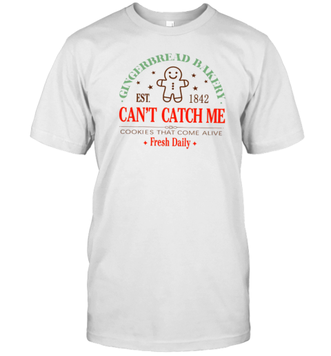 Gingerbread Bakery Can't Catch Me Cookies That Come Alive Teacher T-Shirt