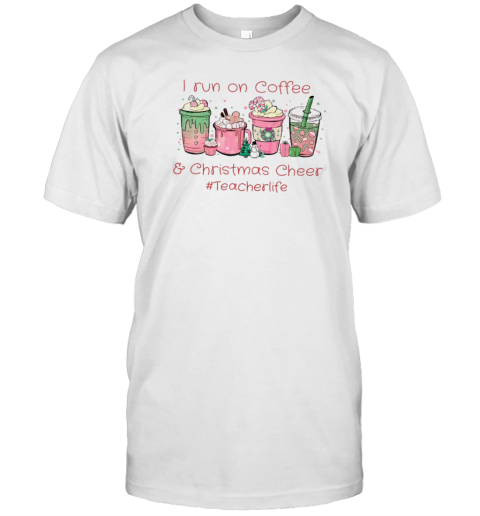 I Run On Coffee Christmas Cheers Teacherlife Teacher T- Classic Men's T-shirt