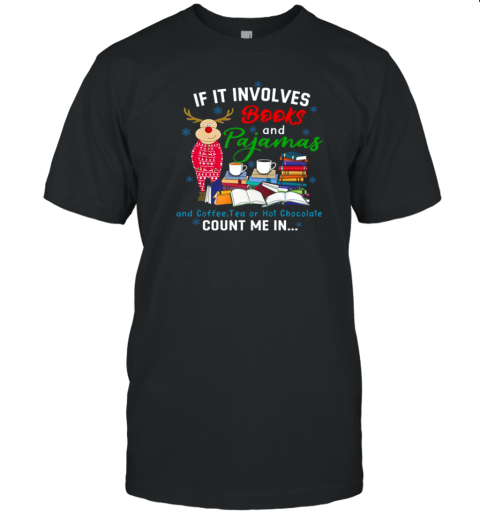 If In Involves Books And Pajamas Count Me In Teacher T-Shirt