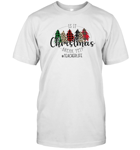 Is It Christmas Break Yet Teacher T- Classic Men's T-shirt