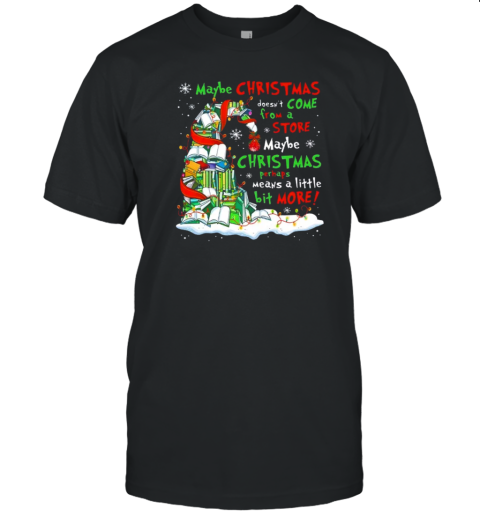 Maybe Christmas Perhaps Means A Little Bit More Teacher T-Shirt