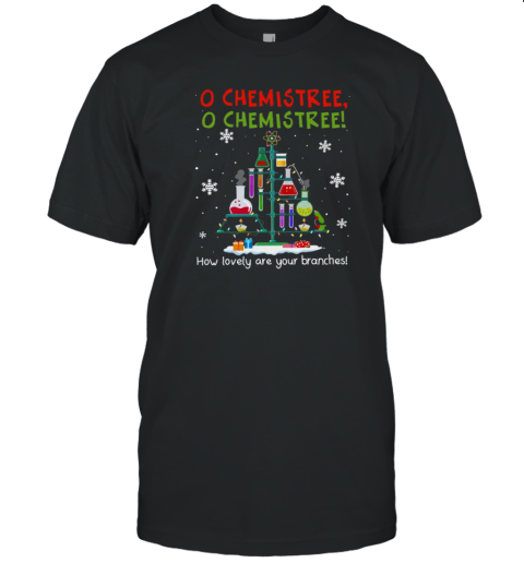 O Chemistree How Lovely Are Your Branches Teacher T-Shirt