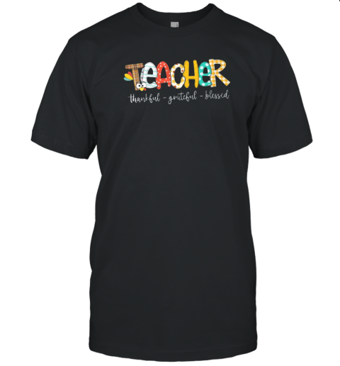 Teacher Thankful Grateful Blessed T-Shirt