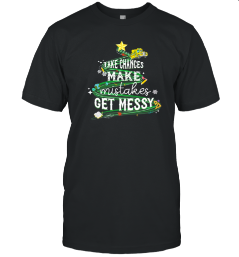 Teachergive Take Chances Make Mistakes Get Messy Bus Christmas T-Shirt