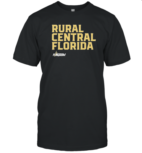 The Kingdom Rural Central Florida T-Shirt