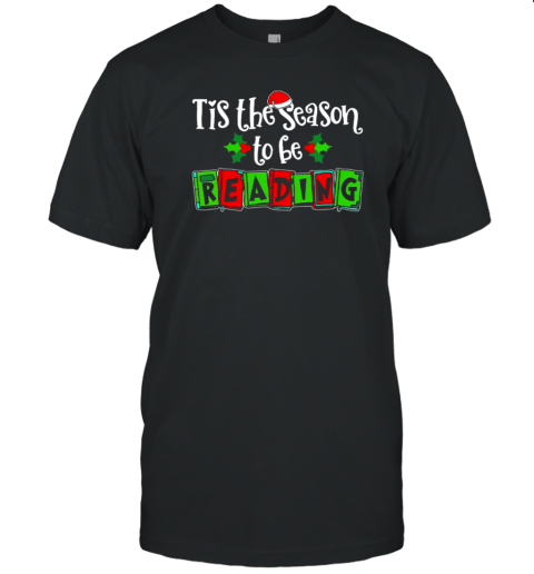 Tis The Season To Be Reading Teacher T-Shirt