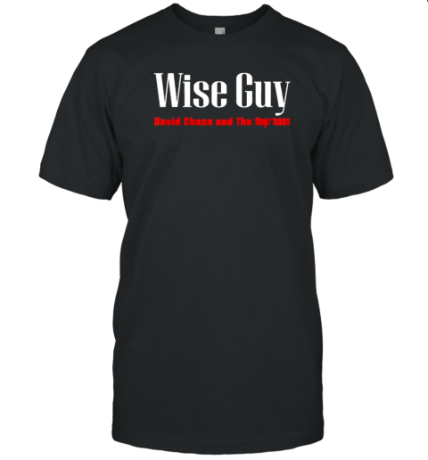 Wise Guy David Chase And The Sopranos T-Shirt