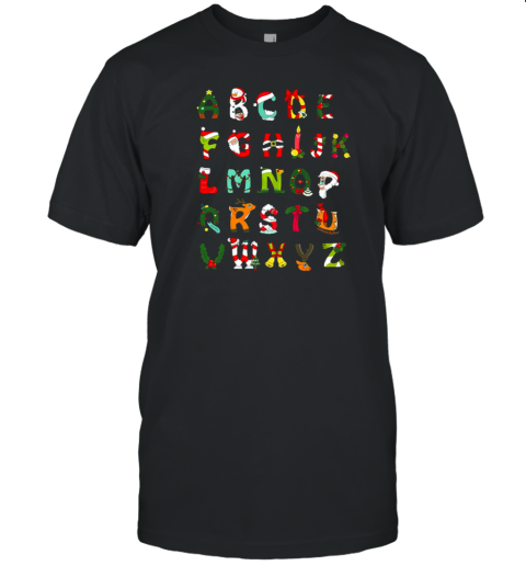 Christmas Alphabet All The Cute Things In Christmas Teacher T-Shirt