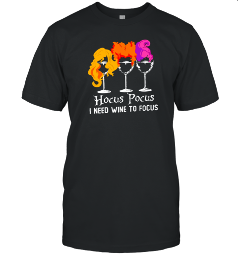 Hocus Pocus I Need Wine To Focus T-Shirt