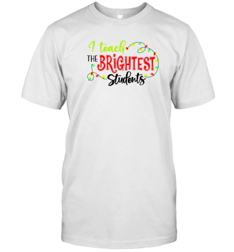 I Teach The Brightest Students And Yes I Mean You Guys Teacher T- Classic Men's T-shirt