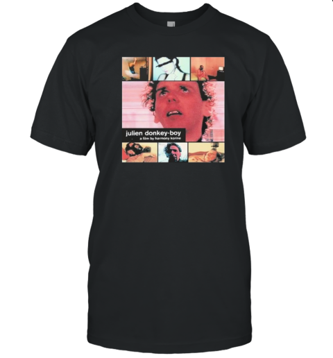 Original Painful Unisex T Co Julien Donkey Boy A Film By Harmony Korine T-Shirt