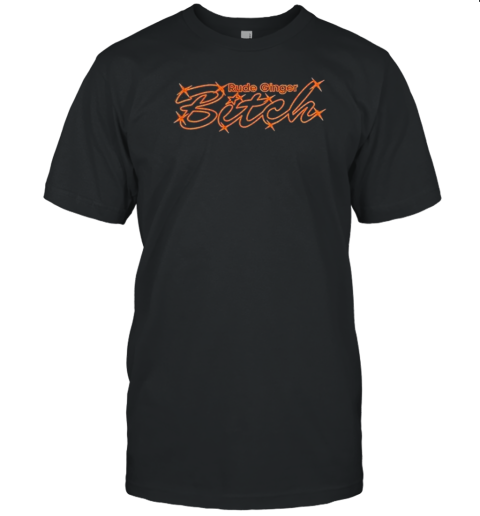 Original Rude Ginger Bitch T-Shirt