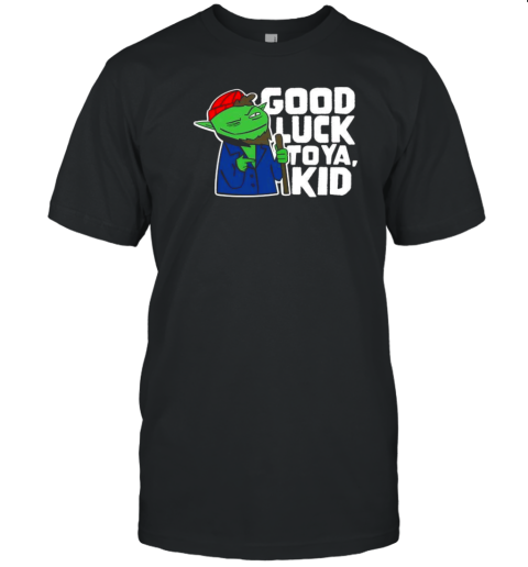 Original Top Rare Americans Hank Good Luck To Ya Kid T-Shirt