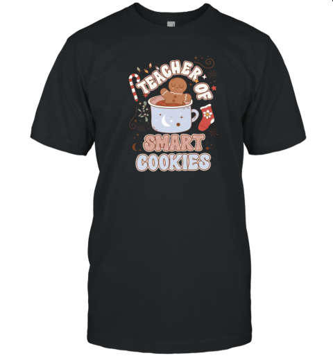 Teacher Of Smart Cookies Teacher T-Shirt