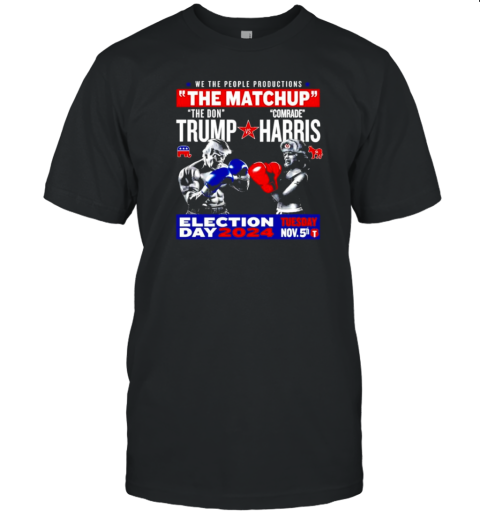 The Matchup Trump Vs Harris Election Day 2024 T-Shirt