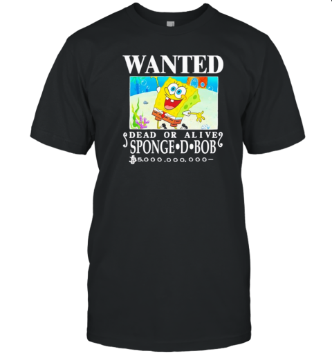 Wanted Dead Or Alive Sponge D. Bob T-Shirt