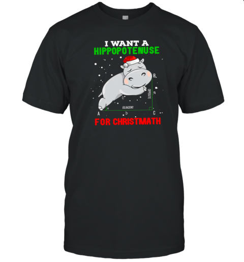 I Want A Hippopotenuse For Christmath T- Classic Men's T-shirt