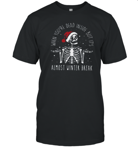 It's Almost Winter Break T- Classic Men's T-shirt