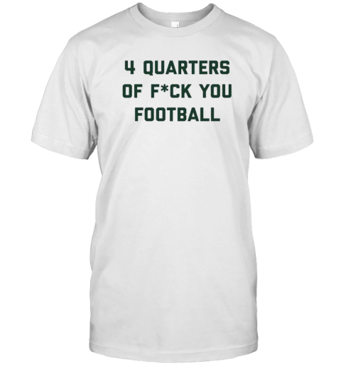 Jacksonville Jaguars 4 Quarters Of Fuck You Football T-Shirt