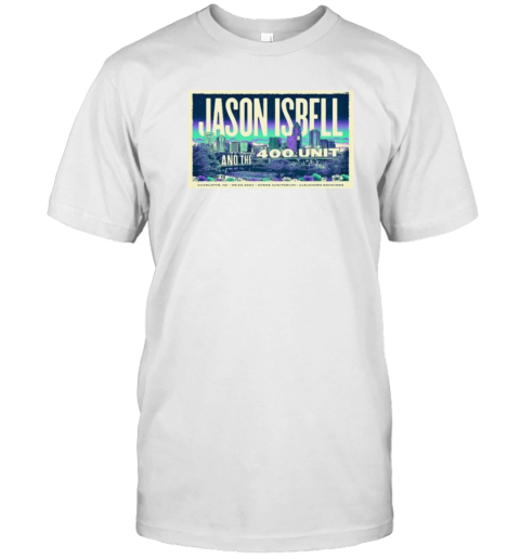 Jason Isbell And The 400 Unit Sep 5 2024 Ovens Auditorium In Charlotte NC Poster T- Classic Men's T-shirt