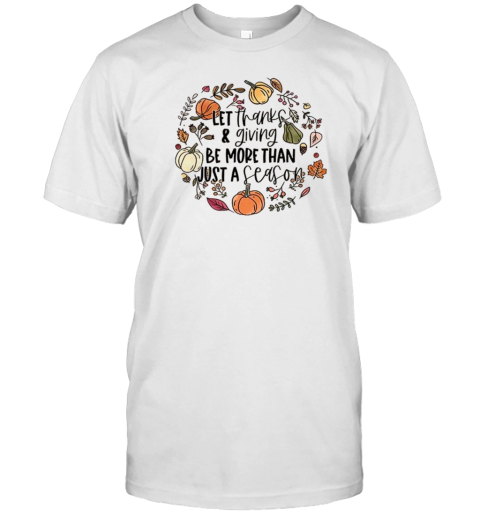 Let Thanks T- Classic Men's T-shirt