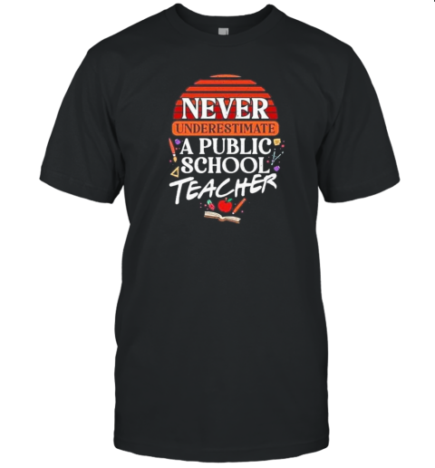 Never Underestimate A Public School Teacher Vintage 2024 T- Classic Men's T-shirt