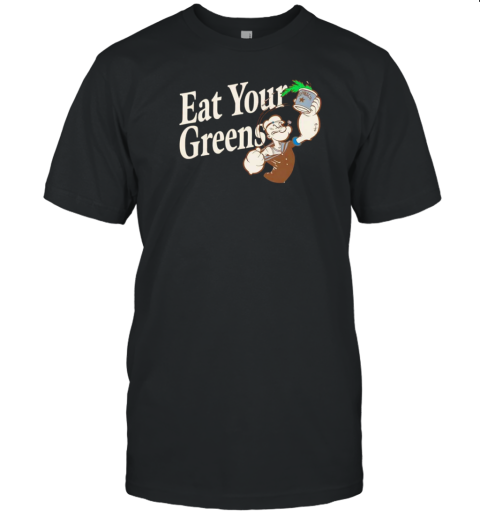 Popeye Eat Your Greens T- Classic Men's T-shirt