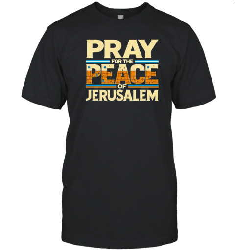 Pray for the peace of Jerusalem T- Classic Men's T-shirt