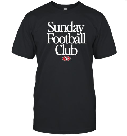 San Francisco 49Ers Sunday Football Club T- Classic Men's T-shirt