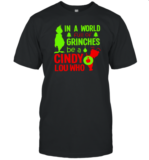 Be A Cindy Lou Who Teacher T-Shirt