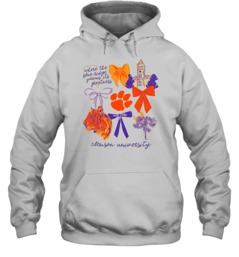 Clemson Tigers Where The Blue Ridge Yawns It'S Greatness T- Unisex Hoodie