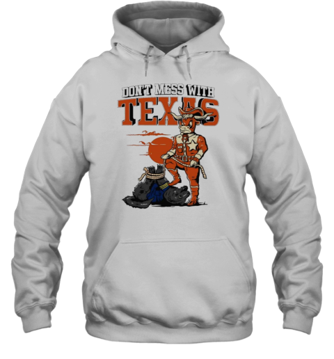 Don'T Mess With Texas Football T- Unisex Hoodie