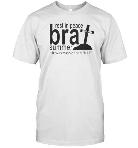 Original Rest In Peace Brat Summer It Was Worse Than 9 11 2024 2024 T-Shirt