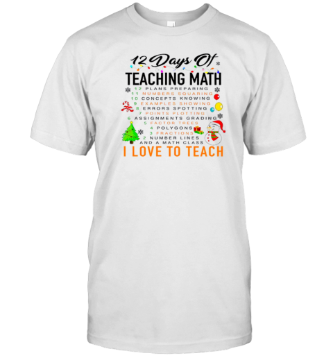 12 Days Of Teaching Math Teacher T- Classic Men's T-shirt