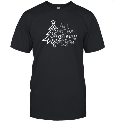 All I Want For Christmas Is You Teacher T-Shirt