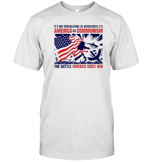 America Vs Communism The Battle America Must Win T- Classic Men's T-shirt