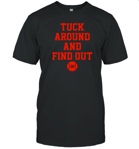 Houston Astros Kyle Tucker #30 Tuck Around And Find Out T-Shirt