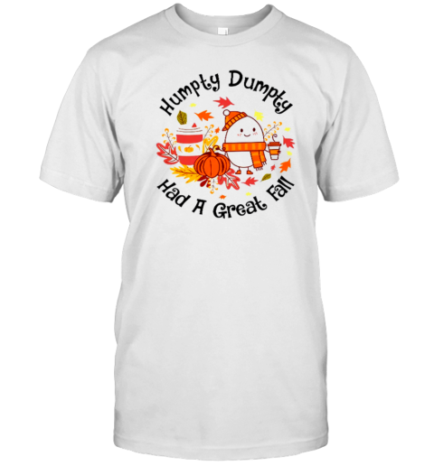 Humpty Dumpty Had A Great Fall Teacher T-Shirt