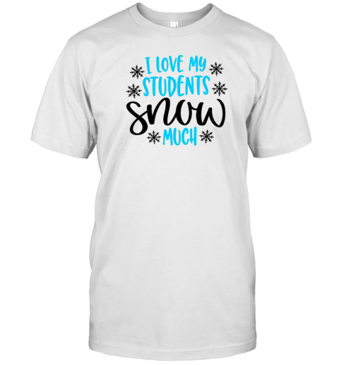 I Love My Students Snow Much Teacher T- Classic Men's T-shirt