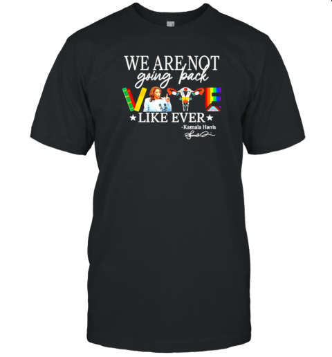 Kamala we are not going back like ever feminist human rights T- Classic Men's T-shirt