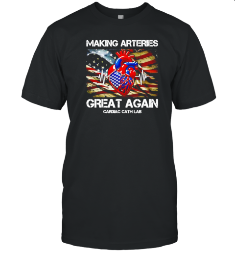 Making Arteries Great Again Cardiac Cath Lab T- Classic Men's T-shirt