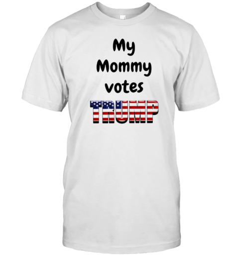 My Mommy Votes Trump T-Shirt