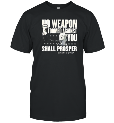 No weapon formed against you shall prosper Trump T- Classic Men's T-shirt