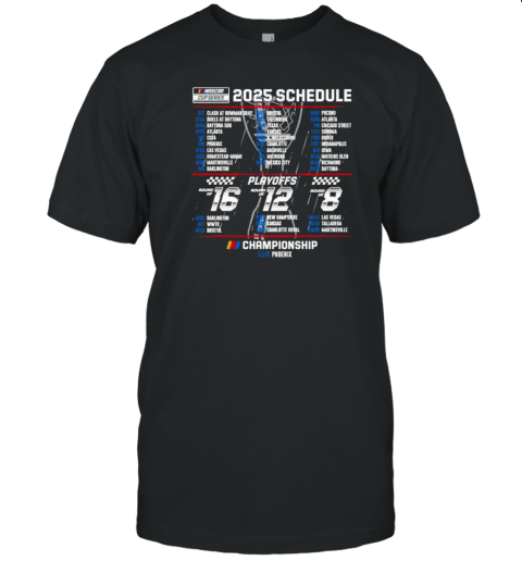 Original 2025 Schedule Nascar Cup Series Championship T-Shirt